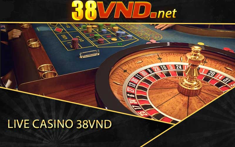 live casino 38vnd